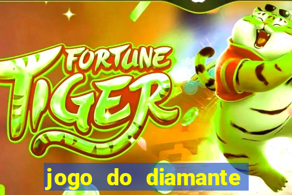 jogo do diamante para ganhar dinheiro